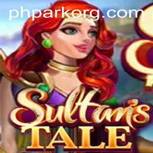 Explore Sultanstale: An Immersive Gaming Experience in the World of PHPARK